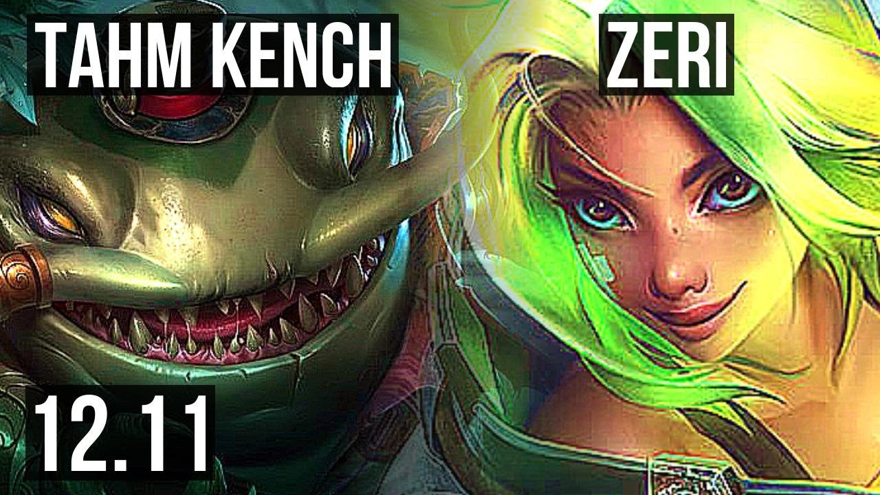 TAHM KENCH & Senna vs ZERI & Yuumi (ADC) | 3/0/11, 70% winrate | KR Challenger | 12.11