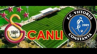 Galatasaray – Viitorul Constanta | Hazırlık Maçı