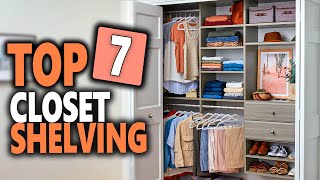 Best Closet Shelving 2023 Top 7 Closet Shelves To Keep Your Clothes Organized