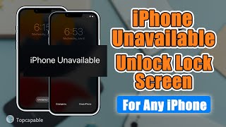 iPhone Shows iPhone Unavailable! Lock Screen 100% Fixed! How to Unlock iPhone without Passcode