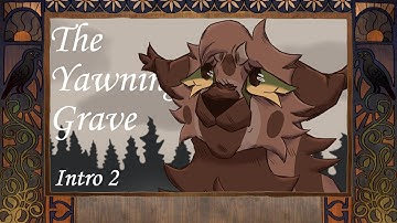 The Yawning Grave || OC MAP Intro 2
