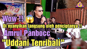 🔰Wow!! Dinyanyikan langsung oleh penciptanya Amrul Panbocc "Uddani Tenribali" (🔴Live)🔰