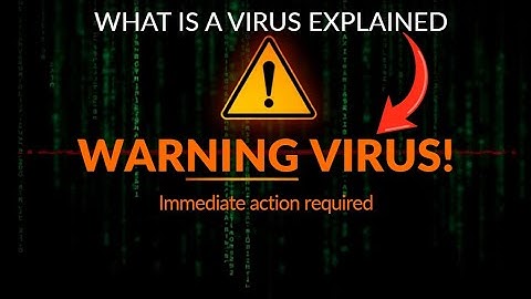Virus, a piece of Malware EXPLAINED!