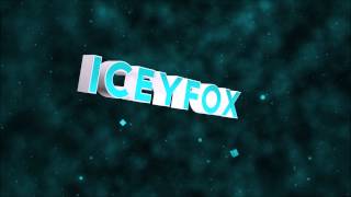 New intro for IceyFox (IM BACK :D)
