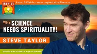 🌟 STEVE TAYLOR: Why Science Needs Spirituality & What It Means for You! | Spiritual Science