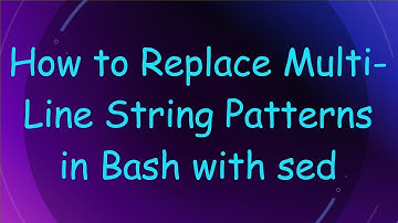 How to Replace Multi-Line String Patterns in Bash with sed