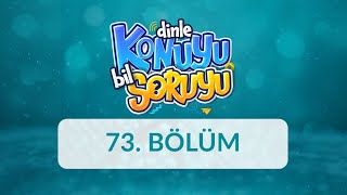 Dinle Konuyu Bil Soruyu 73. Bölüm