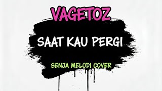 Vagetoz - Saat Kau Pergi (Pop Punk) | Senja Melodi Cover (Lyric Video)