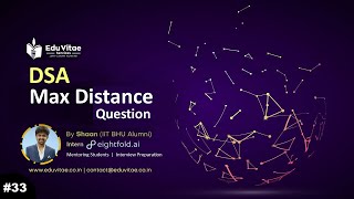 Max Distance Question - Interview Bit | DSA Full Course | Lecture - 33 | EduVitae Services