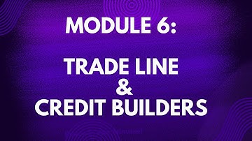 Module 6: Learn how to build positive credit history.