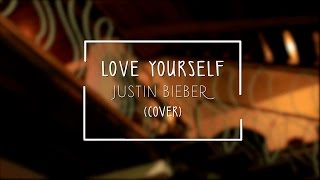 Love Yourself- Justin Bieber - Ren Kai Yin / Armando Gutierrez / Joshua Abudeye (COVER) .