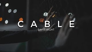 [Nightwave] CABLE - SAY⬧︎IT⬧︎RIGHT