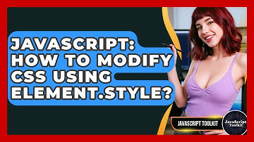 JavaScript: How To Modify CSS Using Element.style? - JavaScript Toolkit