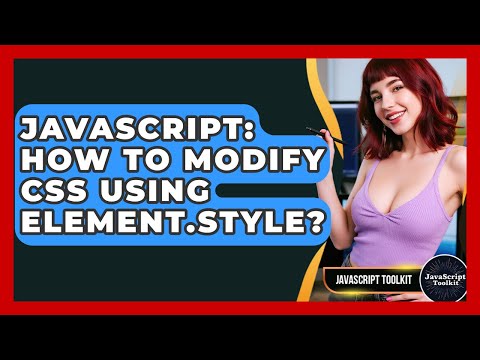 JavaScript: How To Modify CSS Using Element.style? - JavaScript Toolkit