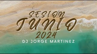 SESION JUNIO 2024 MIX (Reggaeton, Reggaeton antiguo, Comercial) Dj Jorge Martinez