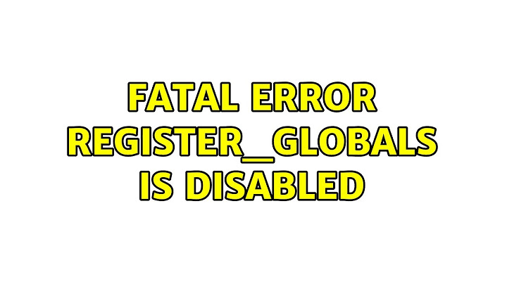 Sửa lỗi register_globals is disabled in php.ini please enable it năm 2024