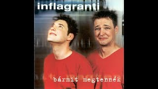 Inflagranti: Bármit megtennék (teljes album)