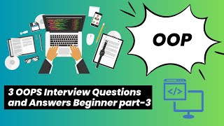 3 OOPS Interview Questions and Answers Beginner part-3