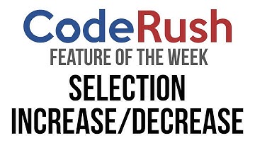 CodeRush FotW: Selection Increase/Decrease