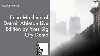 Echo Machine of Detroit - Ableton Edition | MPE Detroit Techno Pack (Demo)