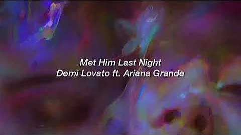 Met him last night - Demi Lovato ft. Ariana Grande (lyric)