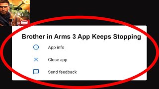 Fix Brother in Arms 3 App Keeps Stopping | Brother in Arms 3 App Crash Issue | Brother in Arms 3 App screenshot 3