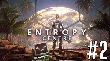 The Entropy Centre | Part 2