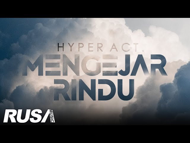 (OST CINTA FATAMORGANA) Hyper Act. - Mengejar Rindu [Official Lyrics Video] class=
