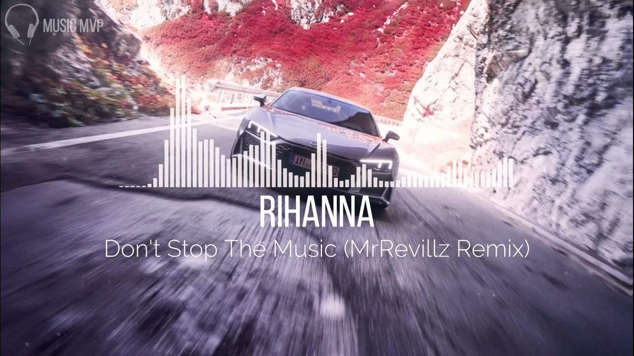 Rihanna - Don't Stop The Music (MrRevillz Remix) Rihanna - Don't Stop The Music (MrRevillz Remix)