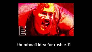thumbnail idea for rush e 11 screenshot 4