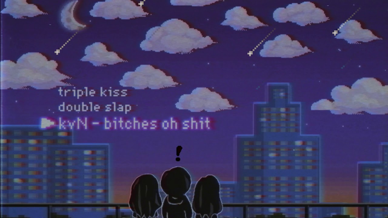 kvN - Bitches Oh Shit