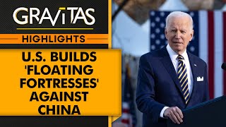 US enhances military capabilities amid China threat | Gravitas Highlights