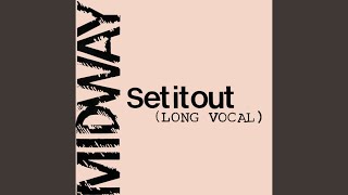 Set it Out (Long Version)