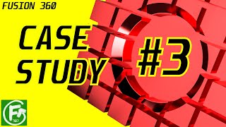 Fusion 360 - Case Study 3