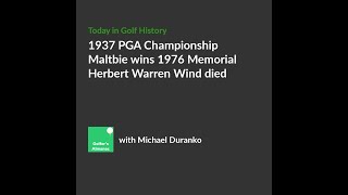 Herbert Warren Wind died and Maltbie wins at Memorial