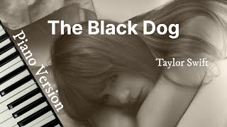 The Black Dog (Piano Version) - Taylor Swift | Lyric Video