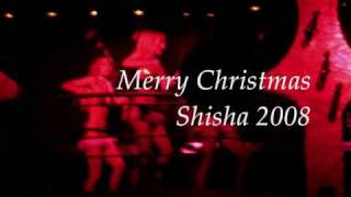 Shisha Christmas 2008