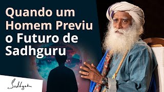 Quando Um Homem PREVIU o FUTURO de SADHGURU | Sadhguru Português