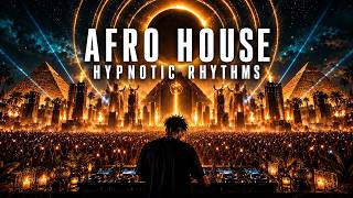Afro House Mix 2027 | The Best of Afro House | Hypnotic Rhythms