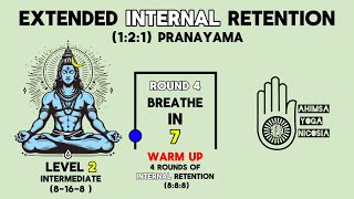 Extended Internal Retention Pranayama | Level 2 | Intermediate | (1:2:1) Ratio | Breathing Exercise