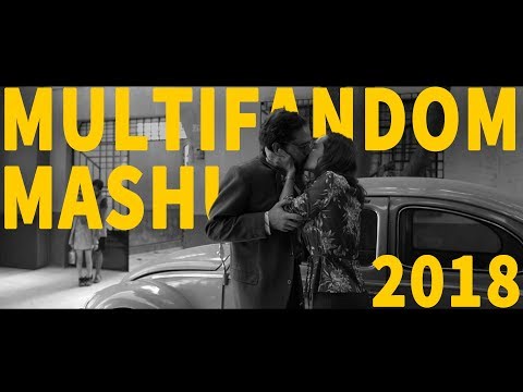 2018影视混剪-Multifandom Mashup 2018