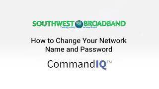 Southwest Broadband Command IQ App - Changing Your Network