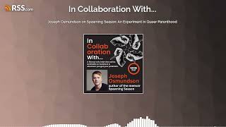 Joseph Osmundson on Spawning Season: An Experiment in Queer Parenthood