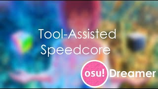 Tool-Assisted Speedcore that is fully mapped by AI (osu!dreamer)