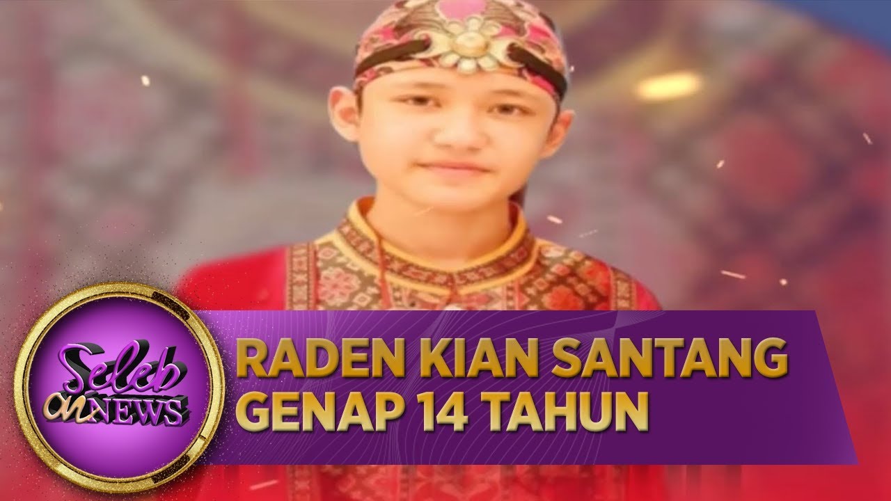 Raden Kian Santang Ulang Tahun ke 14 Tahun  - Seleb On News (4/2)