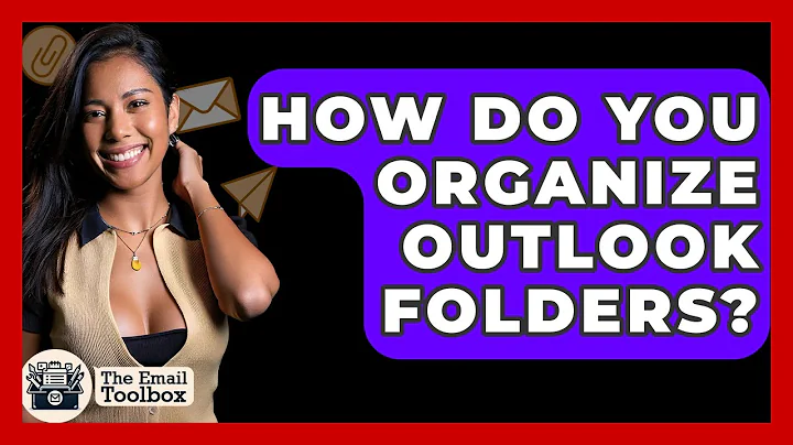 How Do You Organize Outlook Folders? - TheEmailToolbox.com