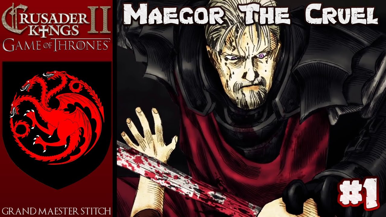 CK2 Game Of Thrones Maegor The Cruel Targaryen 1 Fire Blood YouTube