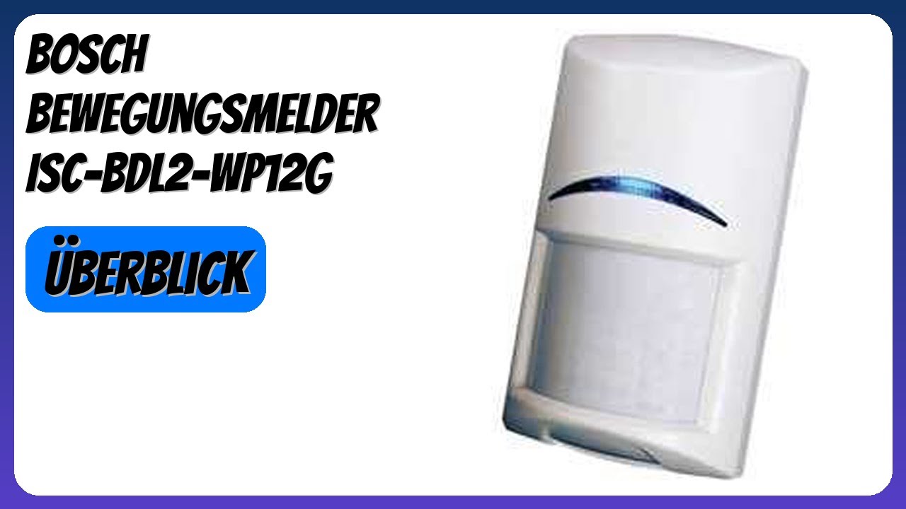 BEWERTUNG (2025) Bosch Bewegungsmelder ISCBDL2WP12G. Infos YouTube