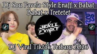 DJ SOU FAVELA STYLE ENAFF X BABAT BABAT X TRETETET VIRAL TIKTOK TERBARU 2026 YANG KALIAN CARI !!
