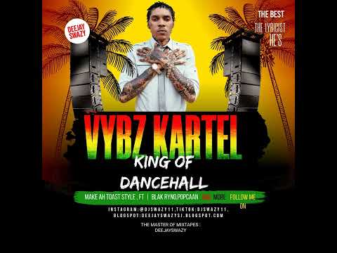 BEST OF THE KING OF DANCEHALL VYBZ KARTEL AND FRIENDS